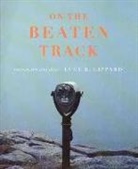 L Lippard, Lucy R Lippard, Lucy R. Lippard - On Beaten Track