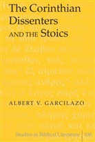 Albert V Garcilazo, Albert V. Garcilazo - The Corinthian Dissenters and the Stoics