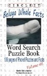 Lowry Global Media LLC, Maria Schumacher - Circle It, Beluga Whale Facts, Word Search, Puzzle Book
