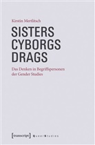 Kirstin Mertlitsch - Sisters, Cyborgs, Drags