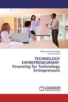 Musibau Akintund Ajagbe, Musibau Akintunde Ajagbe, Kamariah Ismail - TECHNOLOGY ENTREPRENEURSHIP: Financing for Technology Entrepreneurs