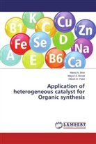 Manoj Bhoi, Manoj N Bhoi, Manoj N. Bhoi, Mayuri Borad, Mayuri A Borad, Mayuri A. Borad... - Application of heterogeneous catalyst for Organic synthesis