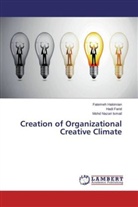 Had Farid, Hadi Farid, Fateme Hakimian, Fatemeh Hakimian, Mohd Nazari Ismail - Creation of Organizational Creative Climate