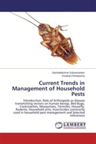 Durairaj Chinnasamy, Sambathkuma Subramaniam, Sambathkumar Subramaniam - Current Trends in Management of Household Pests