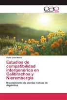 Víctor José Milicia - Estudios de compatibilidad intergenérica en Calibrachoa y Nierembergia