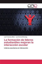 Luis Francisc Melo, Luis Francisco Melo, Luis Hernán Miramag, Luis Hernán Miramag. - La formación de líderes estudiantiles mejoran la interacción escolar