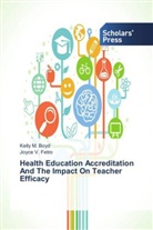 Kelly Boyd, Kelly M Boyd, Kelly M. Boyd, Joyce V Fetro, Joyce V. Fetro - Health Education Accreditation And The Impact On Teacher Efficacy
