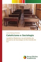 Lorena Madruga Monteiro - Catolicismo e Sociologia