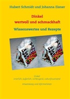 Johanna Eisner, Huber Schmidt, Hubert Schmidt, Schmidt, H Schmidt, H. Schmidt - Dinkel - wertvoll und schmackhaft