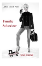 Denise Tanner-Plüss - Familie Schweizer