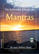 Dr. med. Mohani Heitel, Mohani Heitel, Mohani Heitel - Die heilenden Klänge der Mantras, m. 1 Audio-CD
