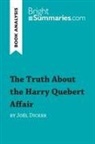 Bright Summaries, Luigia Pattano, Bright Summaries - The Truth About the Harry Quebert Affair by Joël Dicker (Book Analysis)