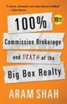 Aram Shah - 100% Commission Brokerage and Death of the Big Box Realty