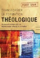 Perry Shaw - Transformer la formation théologique