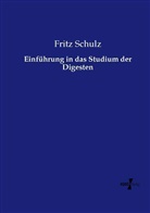 Fritz Schulz - Einführung in das Studium der Digesten