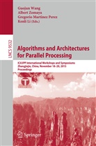 Kenli Li, Gregorio Martinez, Gregorio Martinez et al, Gregorio Martinez Perez, Guojin Wang, Guojun Wang... - Algorithms and Architectures for Parallel Processing