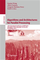 Kenli Li, Gregorio Martinez, Gregorio Martinez et al, Gregorio Martinez Perez, Guojun Wang, Alber Zomaya... - Algorithms and Architectures for Parallel Processing