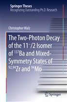 Christopher Walz - The Two-Photon Decay of the 11-/2 Isomer of 137Ba and Mixed-Symmetry States of 92,94Zr and 94Mo