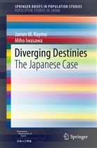 Miho Iwasawa, James Raymo, James M Raymo, James M. Raymo - Diverging Destinies