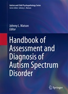 Johnn L Matson, Johnny L Matson, Johnny L. Matson - Handbook of Assessment and Diagnosis of Autism Spectrum Disorder