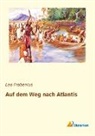 Leo Frobenius - Auf dem Weg nach Atlantis