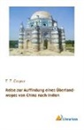T T Cooper, T. T. Cooper - Reise zur Auffindung eines Überlandweges von China nach Indien