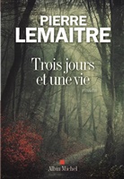 Pierre Lemaitre, Pierre Lemaître, Lemaitre-p - Trois jours et une vie