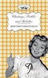 Amelia Curruthers, Two Magpies Publishing - Chutneys, Pickles and Relishes - How They Used to Do It