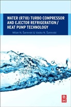 Milan arevski, Milan N. Arevski, Vasko N. Arevski, Milan N. Šarevski, Milan N. Sarevski, Milan N. Sarevski Sarevski... - Water R718 Turbo Compressor and Ejector Refrigeration; Heat Pump