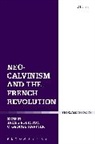 James Eglinton, James Harinck Eglinton, George Harinck, James Eglinton, George Harinck, Abbe Henri De Tourville - Neo-Calvinism and the French Revolution
