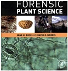 Jane H Bock, Jane H (University of Colorado Bock, Jane H. Bock, Jane H Bock, David Norris, David O. Norris... - Forensic Plant Science