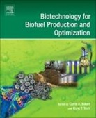 Carrie Eckert, Carrie A. Eckert, Carrie A. Trinh Eckert, Carrie A Eckert, Cong T Trinh, Carrie A. Eckert... - Biotechnology for Biofuel Production and Optimization