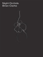 Brian Clarke, Storr Robert - Night Orchids