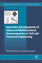 Kenneth Loh, Kenneth Nagarajaiah Loh, Kenneth Loh, Loh Kenneth, Satish Nagarajaiah, Nagarajaiah Satish - Innovative Developments of Advanced Multifunctional Nanocomposites