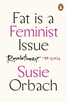Susie Orbach, Orbach Susie - Fat Is a Feminist Issue