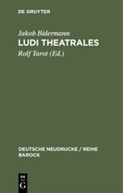 Jakob Bidermann, Rol Tarot, Rolf Tarot - Ludi theatrales