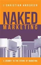 J Christian Andersen, J. Christian Andersen - Naked Marketing
