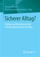 Bern Dollinger, Bernd Dollinger, Schmidt-Semisch, Schmidt-Semisch, Henning Schmidt-Semisch - Sicherer Alltag?