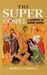 Robert C. Ferrell - The Super Gospel