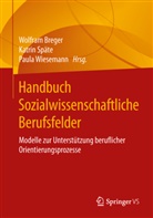 Wolfram Breger, Katri Späte, Katrin Späte, Paula Wiesemann - Handbuch Sozialwissenschaftliche Berufsfelder