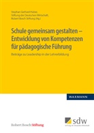 Stiftung der Deutschen Wirtschaft (Sdw), Robert Bosch, Bosch S, Bosch Sti, Bosch Stiftung, Stiftun der Deutschen Wirtschaft... - Schule gemeinsam gestalten - Entwicklung von Kompetenzen für pädagogische Führung