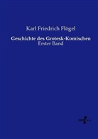 Karl Friedrich Flögel - Geschichte des Grotesk-Komischen