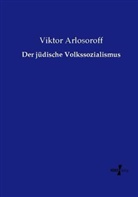 Viktor Arlosoroff - Der jüdische Volkssozialismus