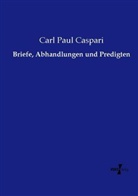 Carl Paul Caspari - Briefe, Abhandlungen und Predigten