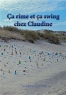 Claudine Grenat - Ça rime et ça swing chez Claudine