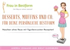 Andre Lehmann, Andrea Lehmann, Birgit Oldenburg - Desserts, Muffins und Co. für Deine persönliche Bestform