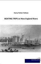 Henry Parker Fellows - BOATING TRIPS on New England Rivers