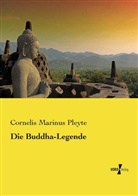 Cornelis Marinus Pleyte - Die Buddha-Legende