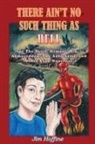 Jim Hoffine - There Ain't No Such Thing as Hell
