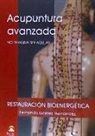 Fernando G. Hernández - Acupuntura avanzada : no avanzada sin agujas : restauración bioenergética